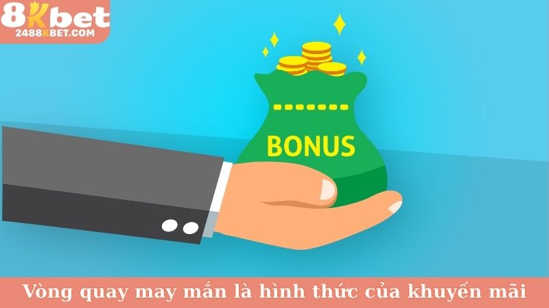 Vòng quay may mắn cũng là hình thức của khuyến mãi 8KBET 