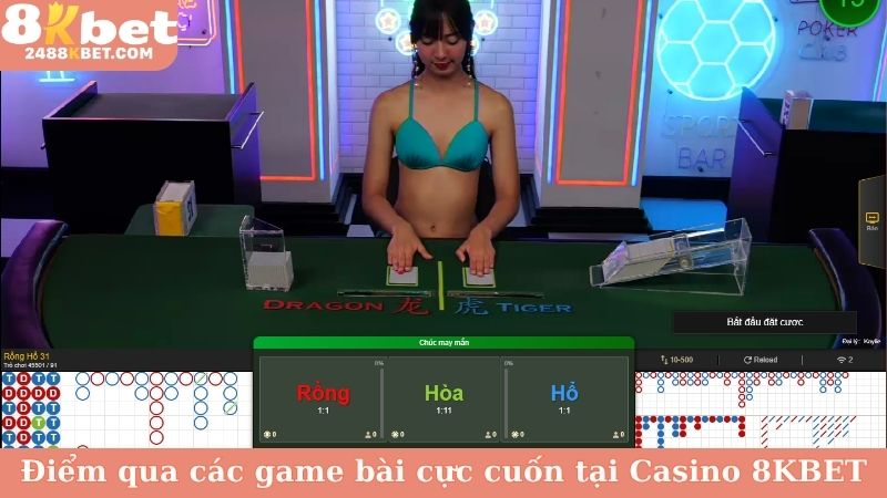 Điểm qua các game bài cực cuốn tại Casino 8KBET
