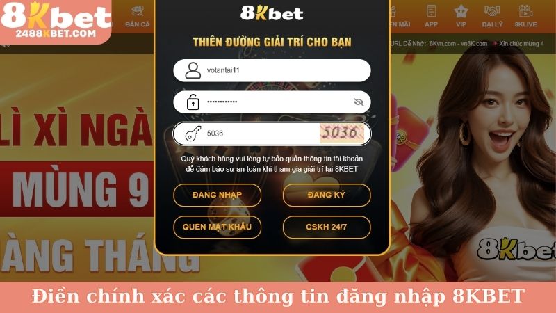 Điền chính xác các thông tin đăng nhập 8KBET