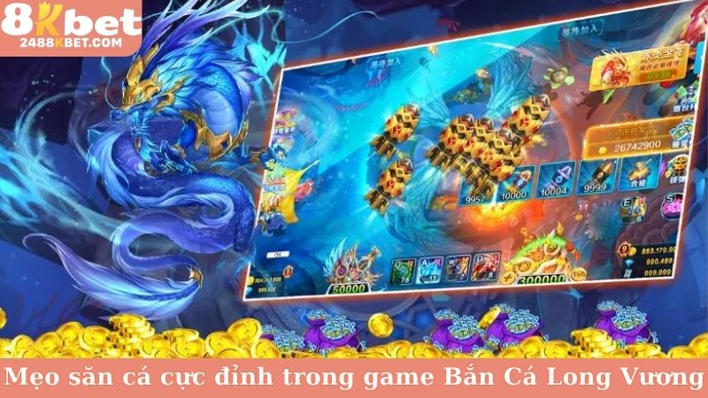 Mẹo săn cá cực đỉnh trong game Bắn Cá Long Vương