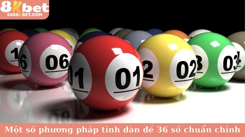 Một số phương pháp tính dàn đề 36 số chuẩn chỉnh