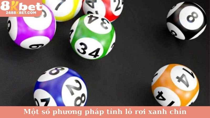 Một số phương pháp tính lô rơi xanh chín