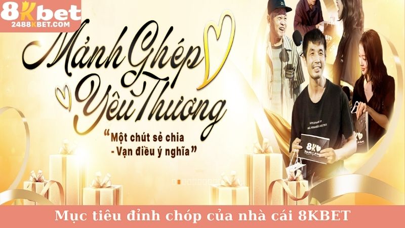 Mục tiêu đỉnh chóp của nhà cái 8KBET