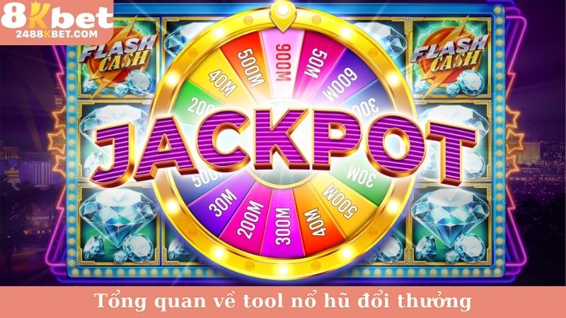 Tổng quan về tool nổ hũ đổi thưởng