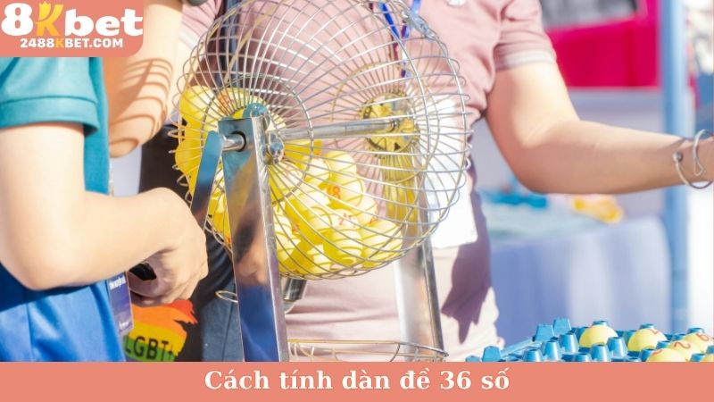 Cách tính dàn đề 36 số